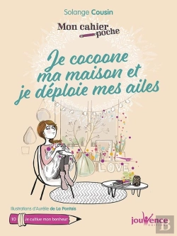 Bertrand.pt - Mon Cahier Poche Tome 10 : Je Cocoone Ma Maison Et Je Déploie Mes Ailes ; Je Cultive Mon Bonheur