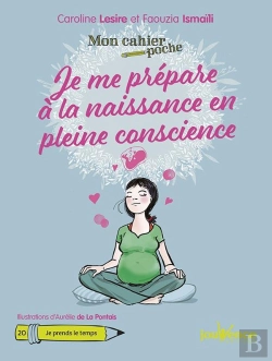 Bertrand.pt - Mon Cahier Poche Tome 20 : Je Me Prépare À La Naissance En Pleine Conscience ; Je Prends Le Temps