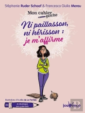 Mon Cahier Poche Tome 36 : Ni Paillasson, Ni Hérisson : Je M'Affirme