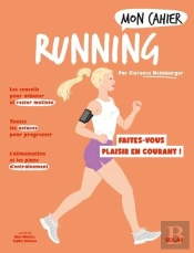 Mon Cahier : Running : Faites-Vous Plaisir En Courant !