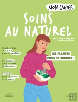 Bertrand.pt - Mon Cahier : Soins Au Naturel : Les Plantes Pour Se Soigner !