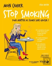 Mon Cahier : Stop Smoking : Pour Arrêter De Fumer Sans Grossir !