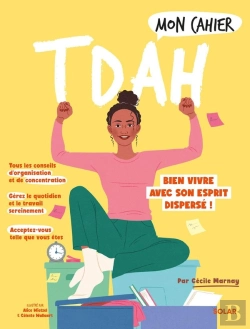 Bertrand.pt - Mon Cahier : Tdah : Bien Vivre Avec Son Esprit Dispersé !