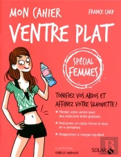 Mon Cahier Ventre Plat : Special Femmes