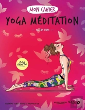 Mon Cahier : Yoga Méditation