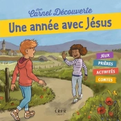 Mon Carnet De Découverte - Une Année Avec  Jésus