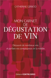 Mon Carnet De Dégustation De Vin ; 70 Vins Typiques À Découvrir Pour Parfaire Vos Connaissances En La Matière