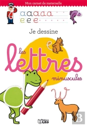 Mon Carnet De Maternelle : Je Dessine Les Lettres Minuscules