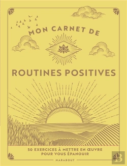 Bertrand.pt - Mon Carnet De Routines Positives : 50 Exercices À Mettre En Oeuvre Pour Vous Épanouir