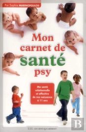 Mon Carnet De Santé Psy ; Ma Santé Relationnelle Et Affective De Ma Naissance À 11 Ans