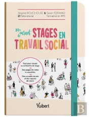 Mon Carnet De Stages En Travail Social : L'Essentiel Pour Mes 3 Années De Stage : Des Pages De Notes À Remplir, Des Conseils Et Des Mémos Utiles