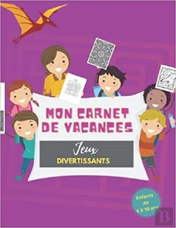 Bertrand.pt - Mon Carnet De Vacances  Jeux Divertissants  Enfants De 6 A 10 Ans - Stimulation Cognitive Par Diff