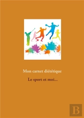 Mon Carnet Dietetique Le Sport Et Moi