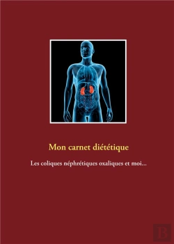 Bertrand.pt - Mon Carnet Dietetique : Les Coliques Nephretiques Oxaliques Et Moi...