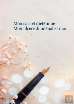 Bertrand.pt - Mon Carnet Dietetique : Mon Ulcere Duodenal Et Moi...