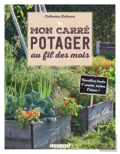 Mon Carré Potager Au Fil Des Mois