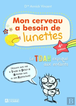 Bertrand.pt - Mon Cerveau A Besoin De Lunettes : Le Tdah Expliqué Aux Enfants (4e Édition)