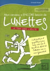Mon Cerveau A Encore Besoin De Lunetttes - Le Tdah Chez L'Adulte