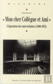 « Mon Cher Collègue Et Ami » L'Épuration Des Universitaires (1940-1963)