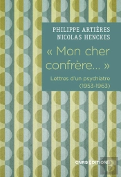 'Mon Cher Confrère...' : Lettres D'Un Psychiatre (1953-1963)