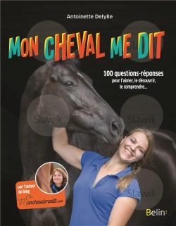 Bertrand.pt - Mon Cheval Me Dit ; 100 Questions-Réponses Pour L'Aimer, Le Découvrir, Le Comprendre...