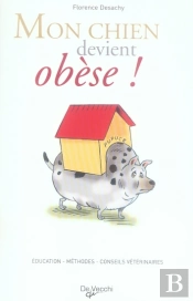 Mon Chien Devient Obèse ! Alimentation, Activités, Conseils Du Vétérinaire