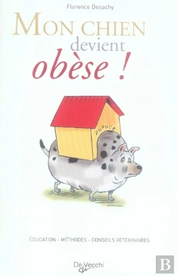 Bertrand.pt - Mon Chien Devient Obèse ! Alimentation, Activités, Conseils Du Vétérinaire
