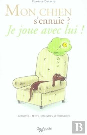 Mon Chien S'Ennuie ? Je Joue Avec Lui !