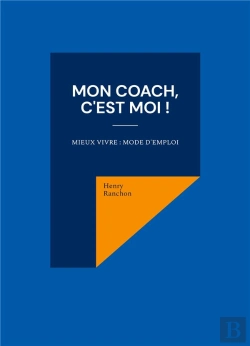 Bertrand.pt - Mon Coach, C'Est Moi ! - Mieux Vivre : Mode D'Emploi