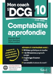 Mon Coach En Dcg : 10 : Comptabilité Approfondie 2025-2026 ; Tout Pour Préparer Efficacement Le Dcg ; Fiches De Révision, Entraînement Intensif Et Corrigés