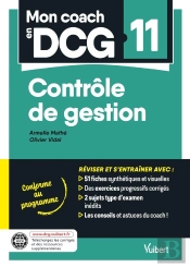 Mon Coach En Dcg : 11 : Contrôle De Gestion : Tout Pour Préparer Efficacement Le Dcg : Fiches De Révision, Entraînement Intensif Et Corrigés