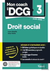 Mon Coach En Dcg : 3 : Droit Social ; Tout Pour Préparer Efficacement Le Dcg ; Fiches De Révision, Entraînement Intensif Et Corrigés (Édition 2025/2026)