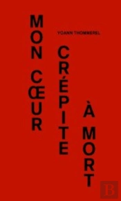 Mon Coeur Crépite A Mort