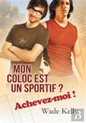 Mon Coloc Est Un Sportif ? Achevez-Moi ! (Translation)
