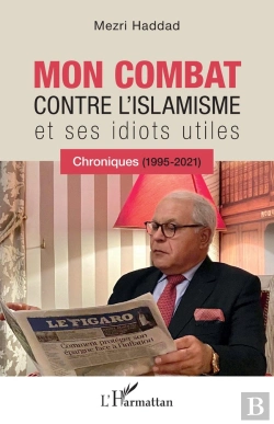 Bertrand.pt - Mon Combat Contre L'Islamisme Et Ses Idiots Utiles ; Chroniques (1995-2021)