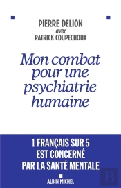 Mon Combat Pour Une Psychiatrie Humaine