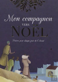 Bertrand.pt - Mon Compagnon Vers Noël ; Prières Pour Chaque Jour De L'Avent