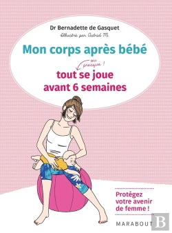 Bertrand.pt - Mon Corps Après Bébé ; Tout (Ou Presque !) Se Joue Avant 6 Semaines