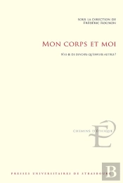 Mon Corps Et Moi. N'Ai-Je De Devoirs Qu'Envers Autrui ?