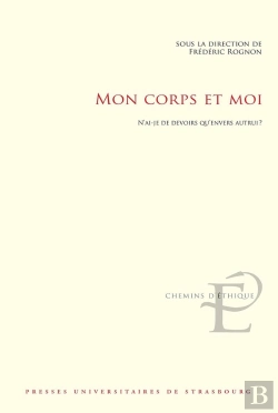 Bertrand.pt - Mon Corps Et Moi. N'Ai-Je De Devoirs Qu'Envers Autrui ?