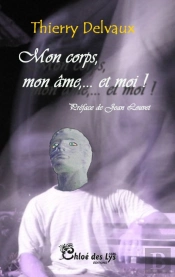 Mon Corps, Mon Âme,... Et Moi !