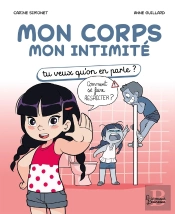 Mon Corps Mon Intimité : Tu Veux Qu'On En Parle ?