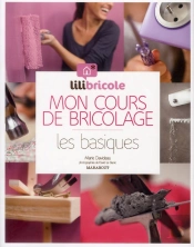 Mon Cours De Bricolage Par Lilibricole, Les Basiques