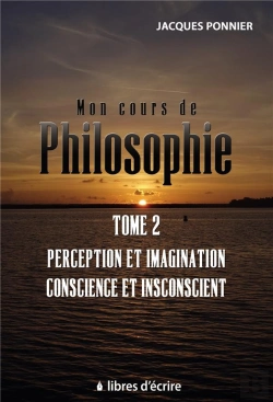 Bertrand.pt - Mon Cours De Philo. T2 : Perception Et Imagination, Conscience Et Inconscient, Le Sujet, Prem. Appr.