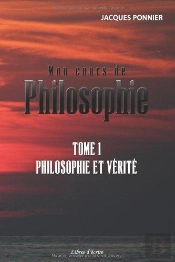 Mon Cours De Philosophie T.1 ; Philosophie Et Vérité