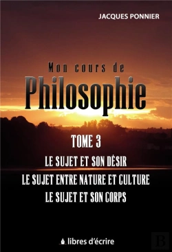 Bertrand.pt - Mon Cours De Philo.T3 : Le Sujet Et Son Desir, Le Sujet Entre Nature Et Culture, Le Sujet Et Son C.