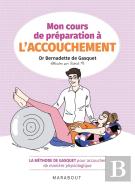 Mon Cours De Préparation À L'Accouchement ; La Méthode De Gasquet Pour Accoucher De Manière Naturelle