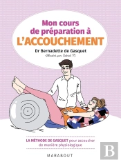 Mon Cours De Préparation À L'Accouchement ; La Méthode De Gasquet Pour Accoucher De Manière Naturelle