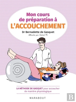 Bertrand.pt - Mon Cours De Préparation À L'Accouchement ; La Méthode De Gasquet Pour Accoucher De Manière Naturelle