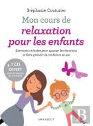 Mon Cours De Relaxation Pour Les Enfants ; Exercices Et Textes Pour Apaiser Les Émotions Et Faire Grandir La Confiance En Soi